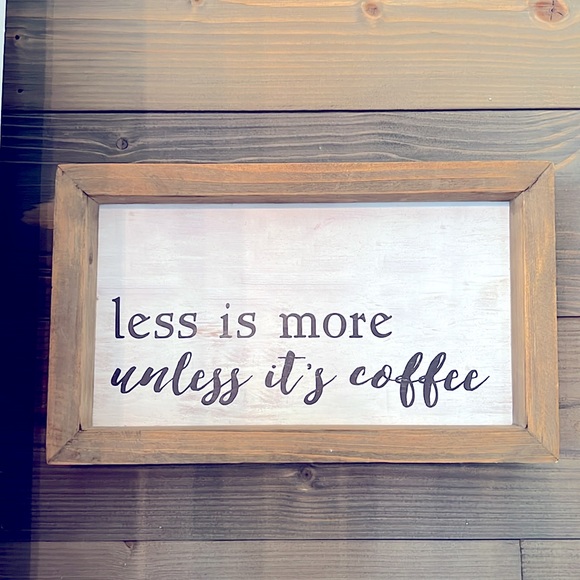 NWT- wooden decor sign-kitchen- (less is more unless it’s coffee) - Picture 2 of 5